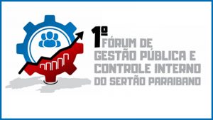 I Fórum Paraibano de Gestão Pública e Controle Interno do Sertão da Paraíba