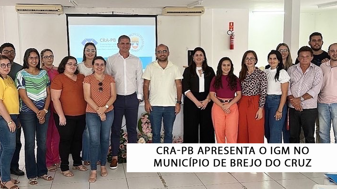 You are currently viewing CRA-PB apresenta o Índice de Governança Municipal em Brejo do Cruz