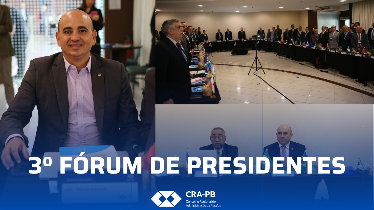 Você está visualizando atualmente Presidente do CRA-PB participa do 3° Fórum de Presidentes Conjunto do Sistema CFA/CRAs