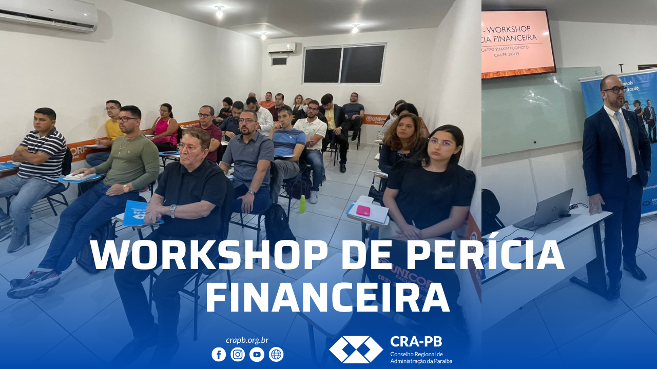 Você está visualizando atualmente Capacitação de Alto Nível: CRA-PB Realiza com Êxito o Workshop de Perícia Financeira