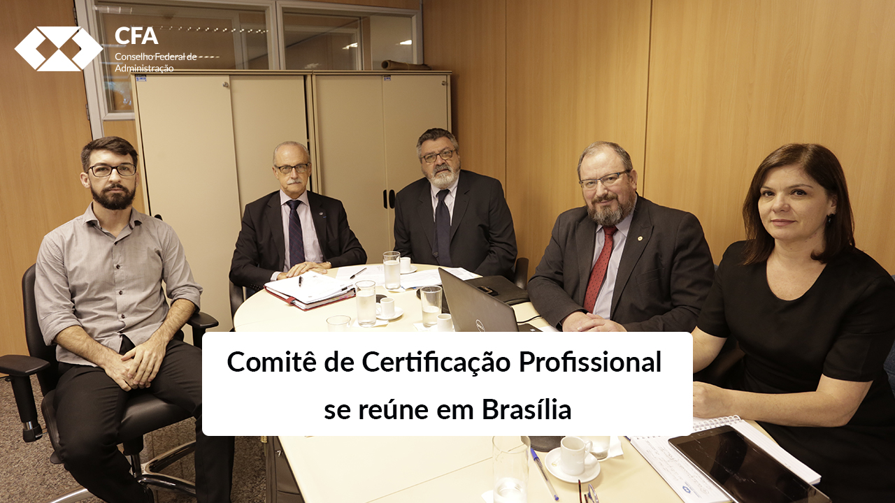 Você está visualizando atualmente Comitê de Certificação Profissional se reúne em Brasília