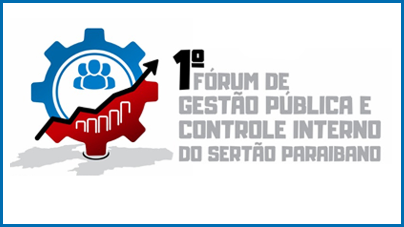 You are currently viewing I Fórum Paraibano de Gestão Pública e Controle Interno do Sertão da Paraíba