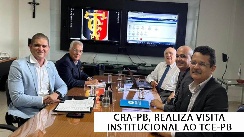 Read more about the article Em visita de honra, CRA-PB fala sobre parcerias e IGM-CFA ao TCE-PB