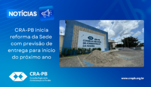 Leia mais sobre o artigo CRA-PB inicia reforma da Sede com previsão de entrega para início de 2025