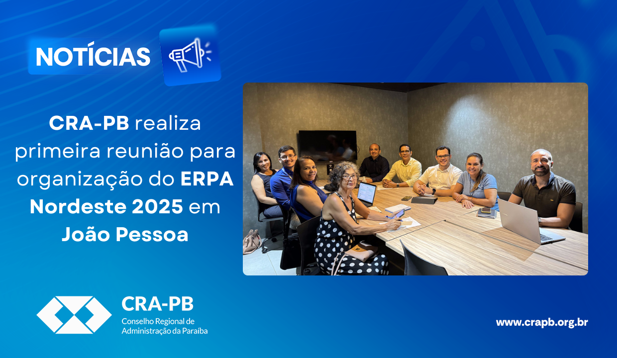 Você está visualizando atualmente CRA-PB realiza primeira reunião para organização do ERPA Nordeste 2025 em João Pessoa