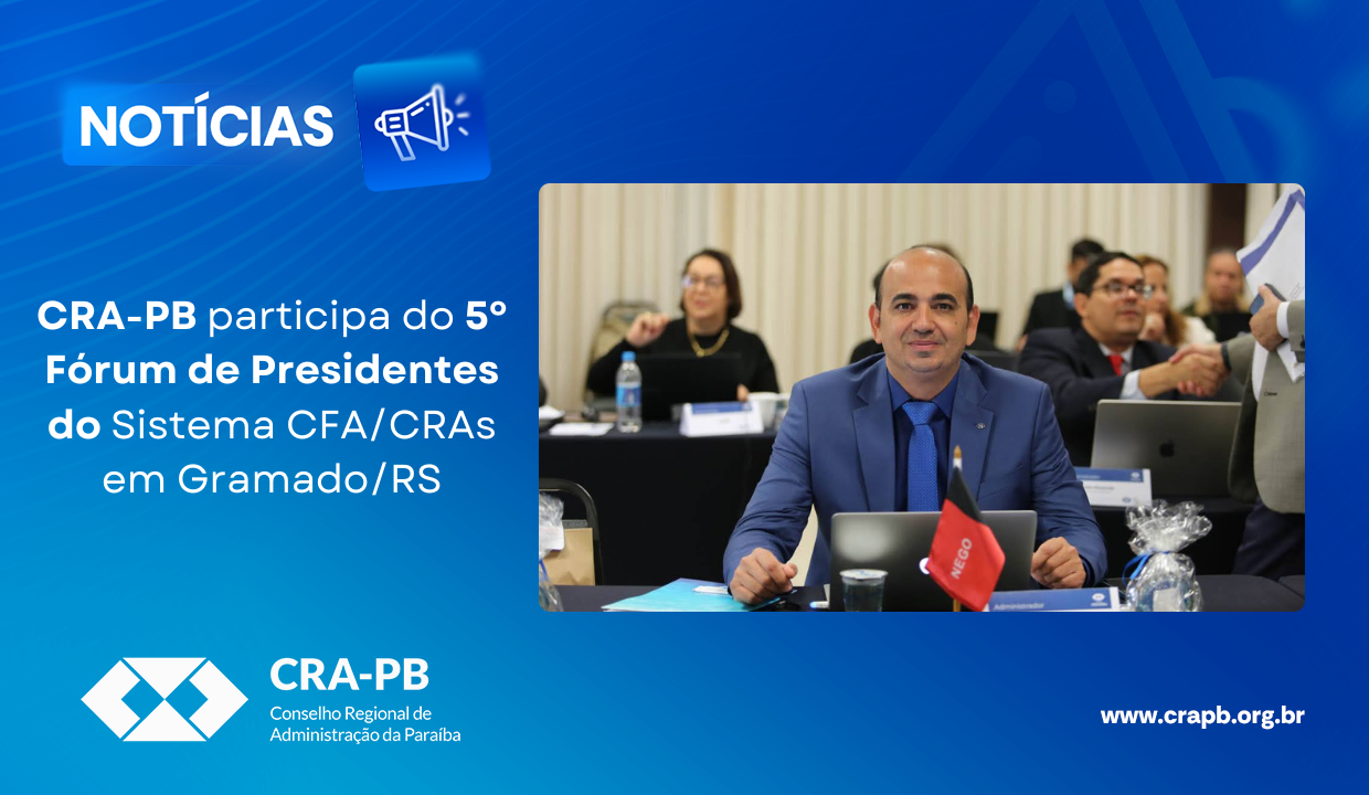 Leia mais sobre o artigo CRA-PB participa do 5º Fórum de Presidentes do Sistema CFA/CRAs em Gramado/RS