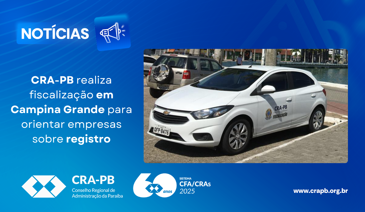 Leia mais sobre o artigo CRA-PB realiza fiscalização em Campina Grande para orientar empresas sobre importância do registro