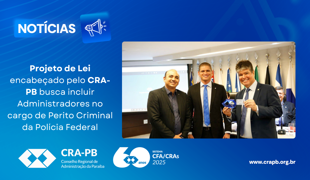 Você está visualizando atualmente Projeto de Lei encabeçado pelo CRA-PB busca incluir Administradores no cargo de Perito Criminal da Polícia Federal