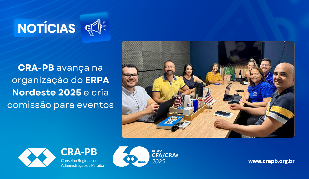 Leia mais sobre o artigo CRA-PB avança na organização do ERPA Nordeste 2025 e cria comissão para eventos