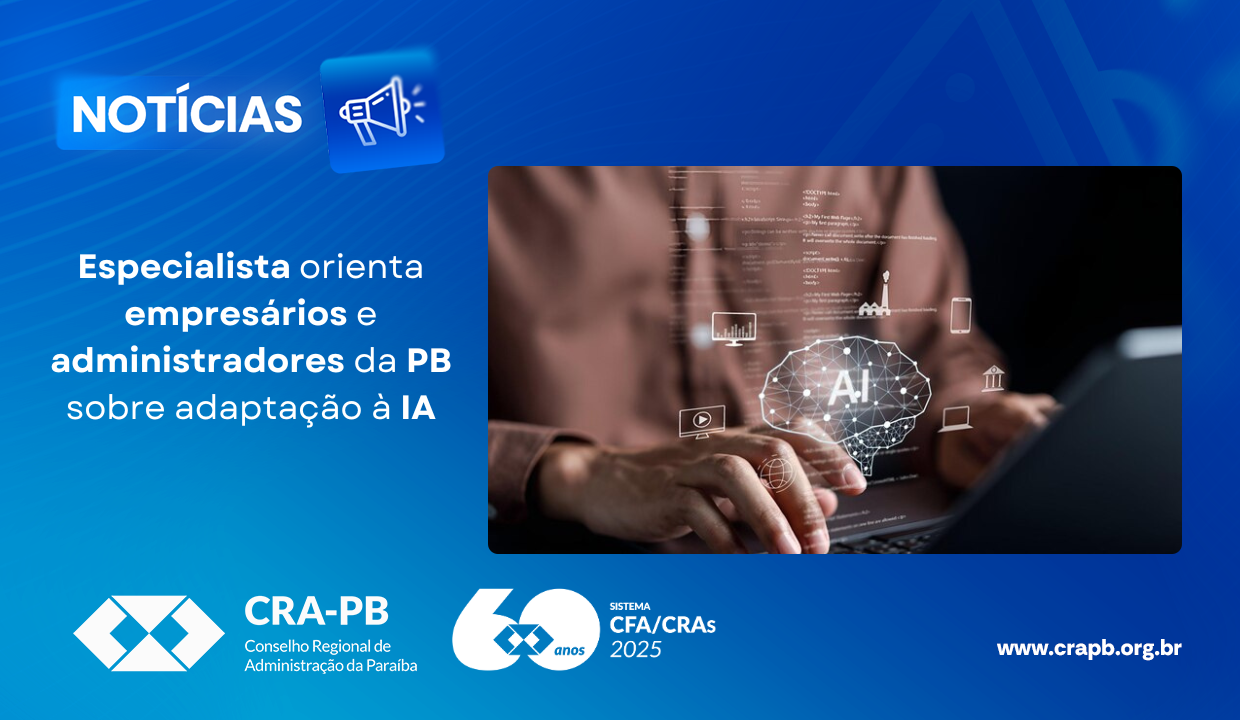 No momento, você está visualizando Especialista indica como empresários e administradores paraibanos podem se adequar à transformação provocada pela IA